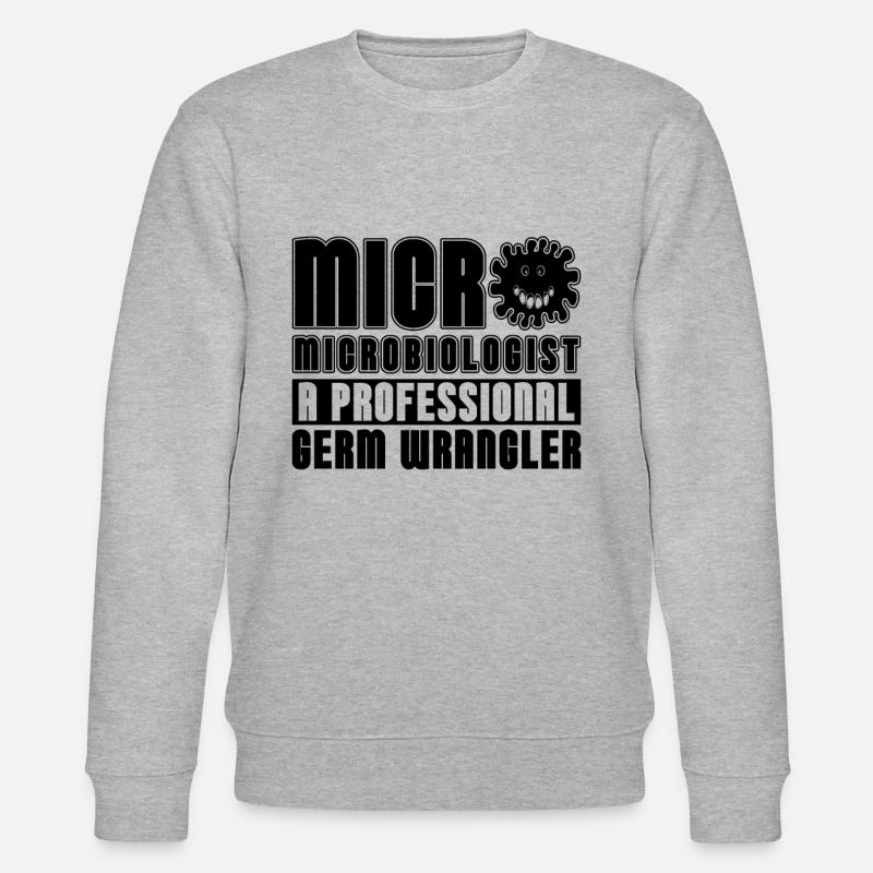 Microbiologist A Professional Germ Microscope - Stanley/Stella CHANGER Unisex Organic Sweatshirt - heather grey
