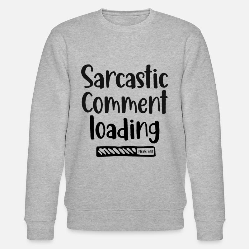 Sarcastic comment loading - please wait - Stanley/Stella CHANGER Unisex Organic Sweatshirt - heather grey