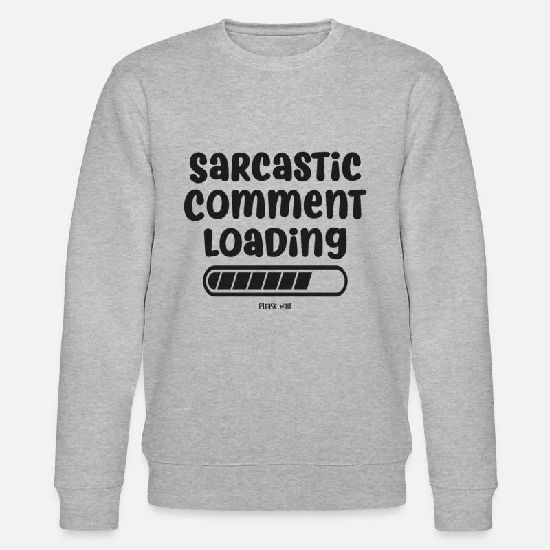 Sarcastic comment loading - please wait - Stanley/Stella CHANGER Unisex Organic Sweatshirt - heather grey