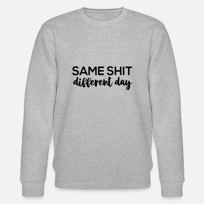Same Shit - Different Day - Stanley/Stella Unisex Bio-Sweatshirt CHANGER  - Grau meliert