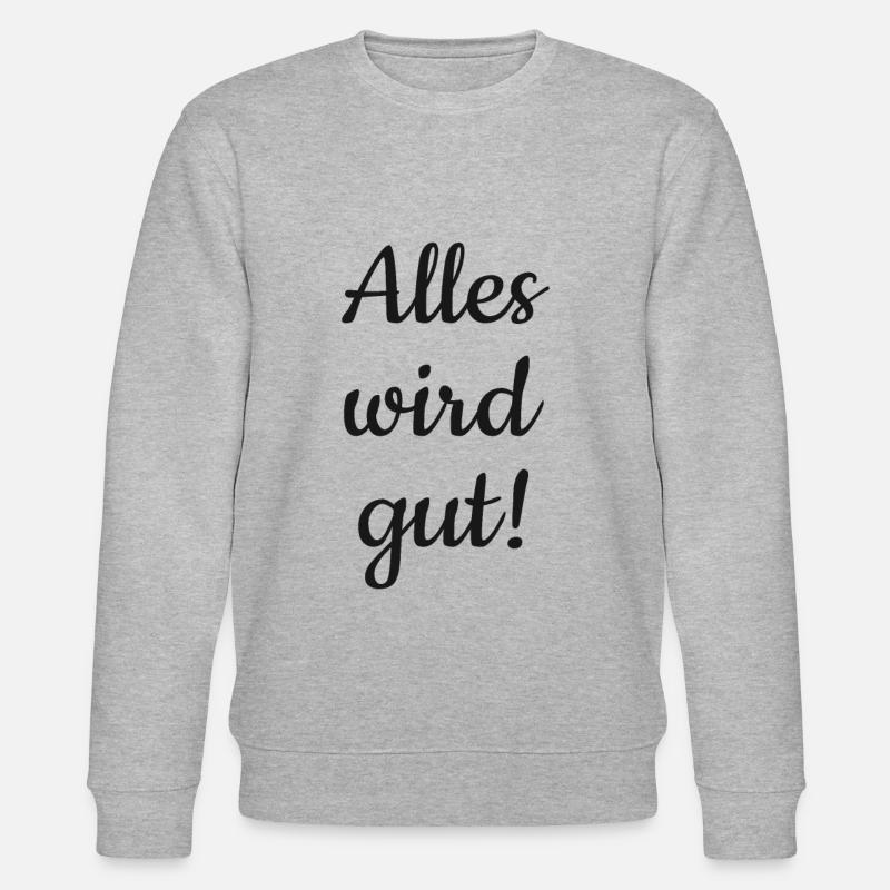 Alles wird gut! - Stanley/Stella Unisex Bio-Sweatshirt CHANGER  - Grau meliert