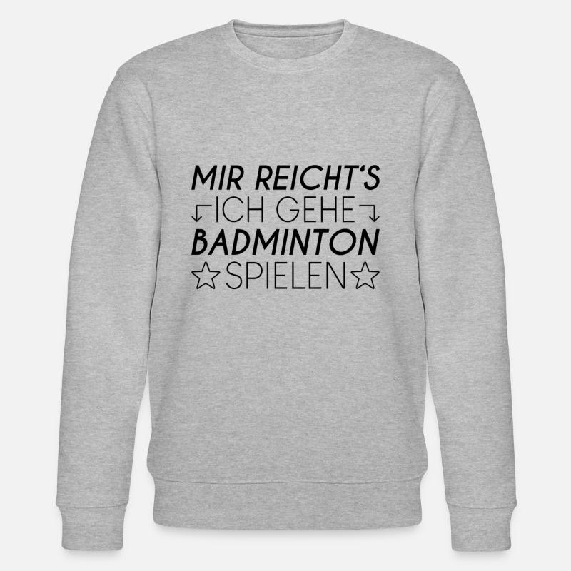 Badminton Spruch - Stanley/Stella Unisex Bio-Sweatshirt CHANGER  - Grau meliert