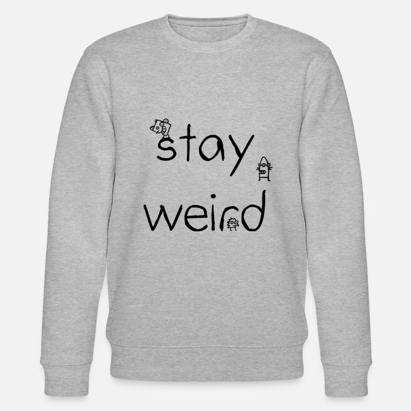 stay weird - Stanley/Stella Unisex Bio-Sweatshirt CHANGER  - Grau meliert