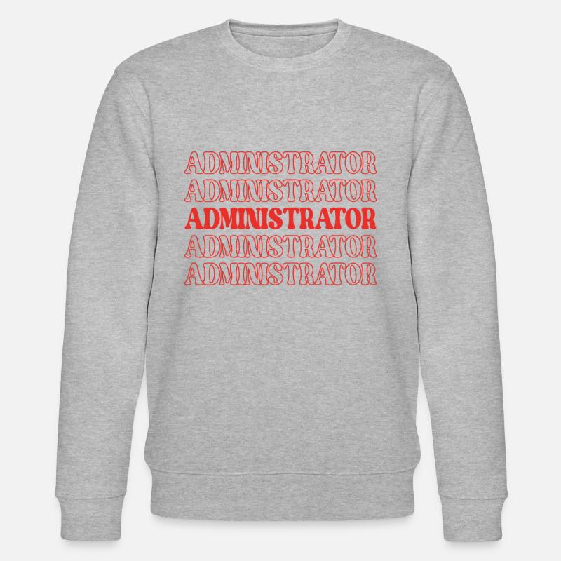 Administrator Admin Administrative Appreciation - Stanley/Stella CHANGER Unisex Organic Sweatshirt - heather grey