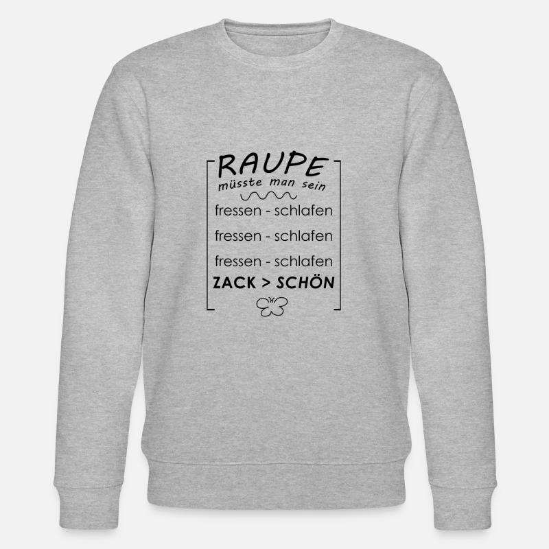 Raupe müsste man sein - Stanley/Stella Unisex Bio-Sweatshirt CHANGER  - Grau meliert