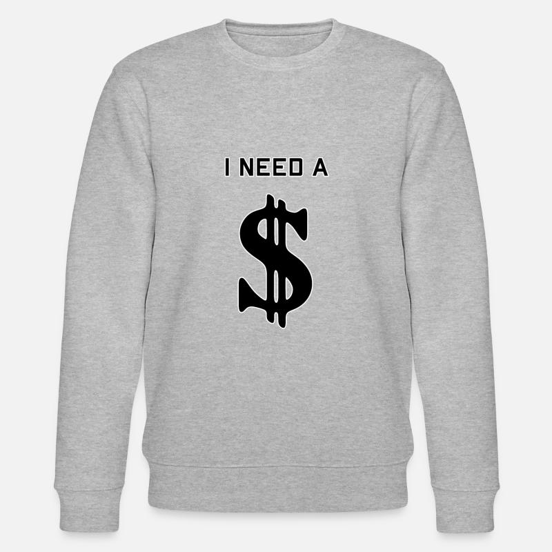 I need a Dolla - Sweat bio CHANGER Stanley/Stella Unisexe - gris chiné