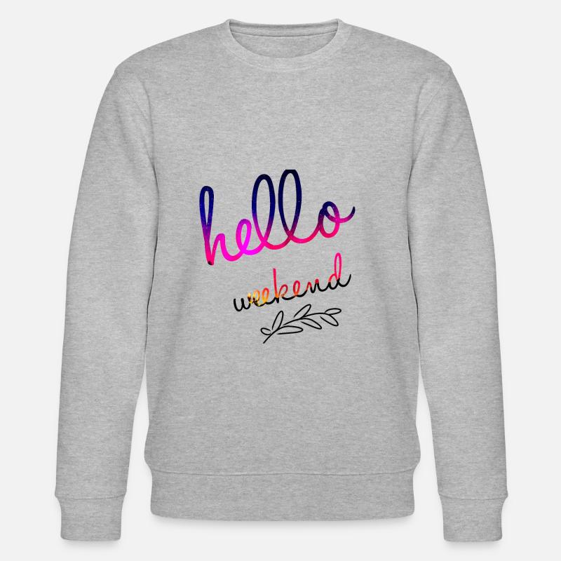 Hello Weekend weekend lettering gift - Stanley/Stella CHANGER Unisex Organic Sweatshirt - heather grey