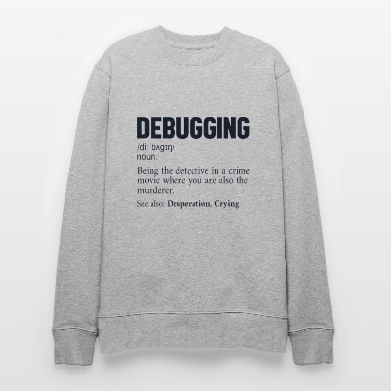 Debugging Definition Developer Coder Programmierer Stanley/Stella Unisex Bio-Sweatshirt CHANGER 