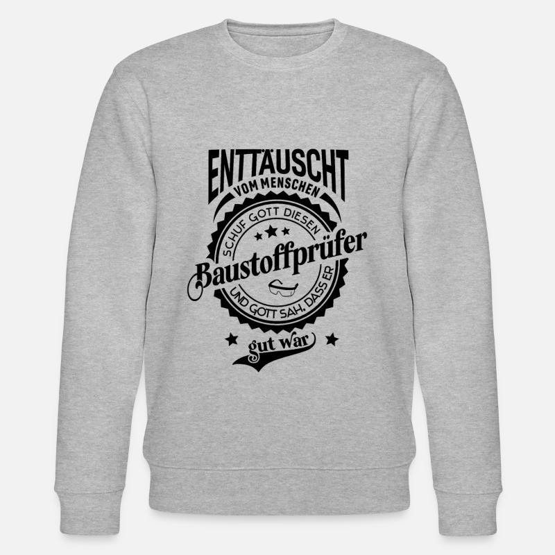 Lustiger Spruch für Beruf Baustoffprüfer - Stanley/Stella Unisex Bio-Sweatshirt CHANGER  - Grau meliert