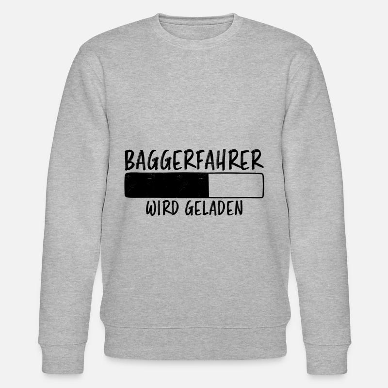 Baggerfahrer Spruch Lustiges Baggerfahrer Geschenk - Stanley/Stella Unisex Bio-Sweatshirt CHANGER  - Grau meliert