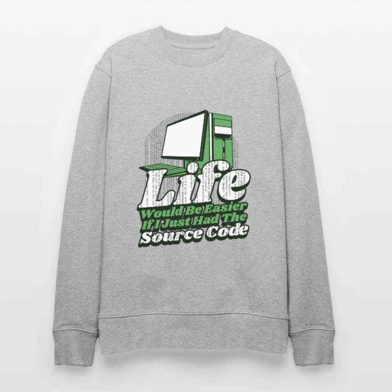 Life Would Be Easier Developer Coder Programmer Stanley/Stella CHANGER Unisex Organic Sweatshirt