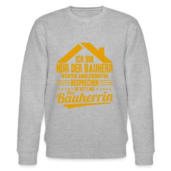 Nur Der Bauherr Wichtige Angelegenheiten Bauherrin - Stanley/Stella Unisex Bio-Sweatshirt CHANGER  - Grau meliert - Vorne - Nik (191cm) & Marisol (170cm)