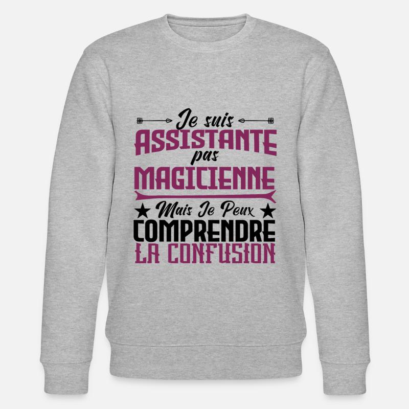 je suis Assistante pas magicienne. - Sweat bio CHANGER Stanley/Stella Unisexe - gris chiné