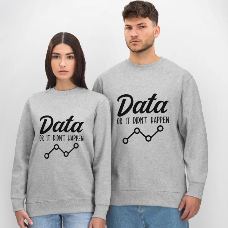 Daten oder es ist nicht passiert Data Analyst Data Tees Stanley/Stella Unisex Bio-Sweatshirt CHANGER 