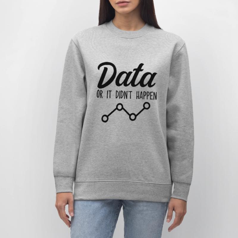 Daten oder es ist nicht passiert Data Analyst Data Tees Stanley/Stella Unisex Bio-Sweatshirt CHANGER 