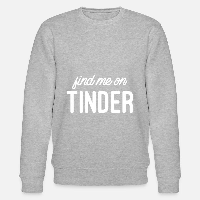 Find me on Tinder - Sweat bio CHANGER Stanley/Stella Unisexe - gris chiné