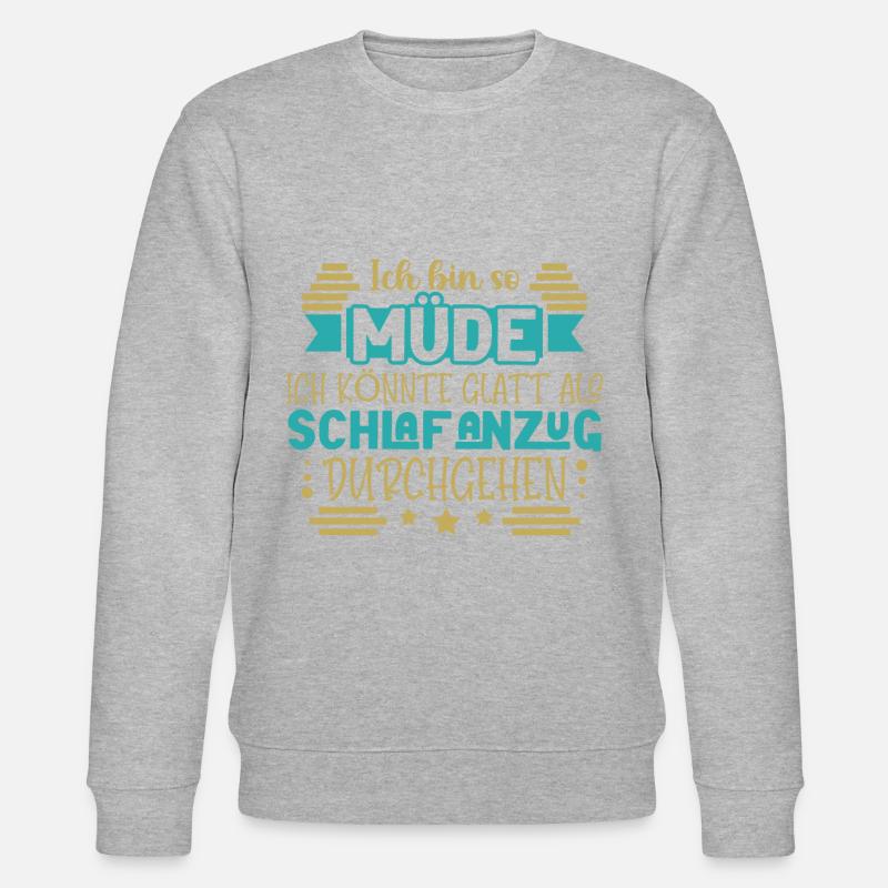Ich bin so müde - Stanley/Stella Unisex Bio-Sweatshirt CHANGER  - undefined