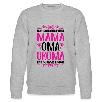 Mama Oma Uroma Spruch Geschenk von Enkel - Stanley/Stella Unisex Bio-Sweatshirt CHANGER  - Grau meliert - Vorne - Nik (191cm) & Marisol (170cm)