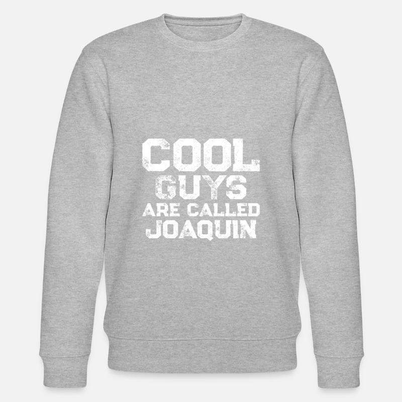 Cool guys are called Joaquin - Stanley/Stella CHANGER Unisex Organic Sweatshirt - heather grey