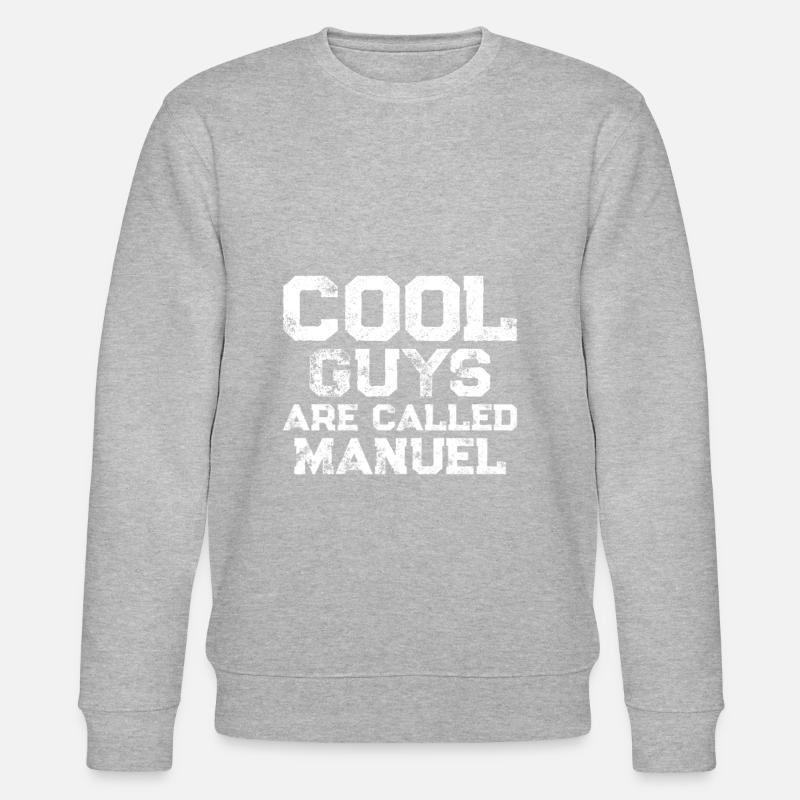 Cool guys are called Manuel - Stanley/Stella Unisex Bio-Sweatshirt CHANGER  - undefined