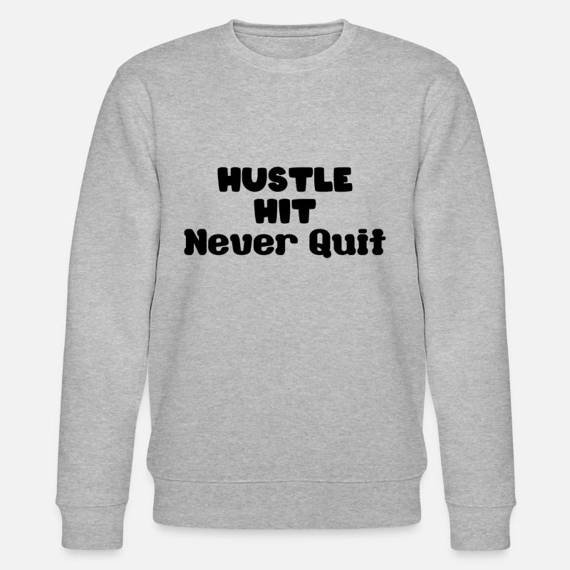 Hustle Hit Never Dit - Sweat bio CHANGER Stanley/Stella Unisexe - gris chiné