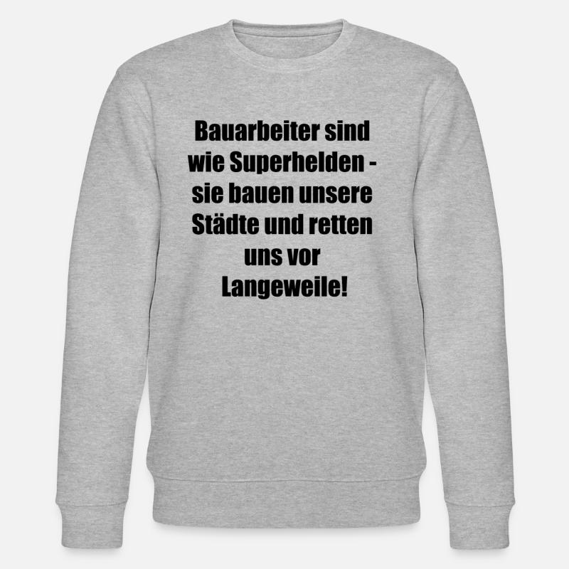 Construction Worker Life Gift - Stanley/Stella CHANGER Unisex Organic Sweatshirt - heather grey