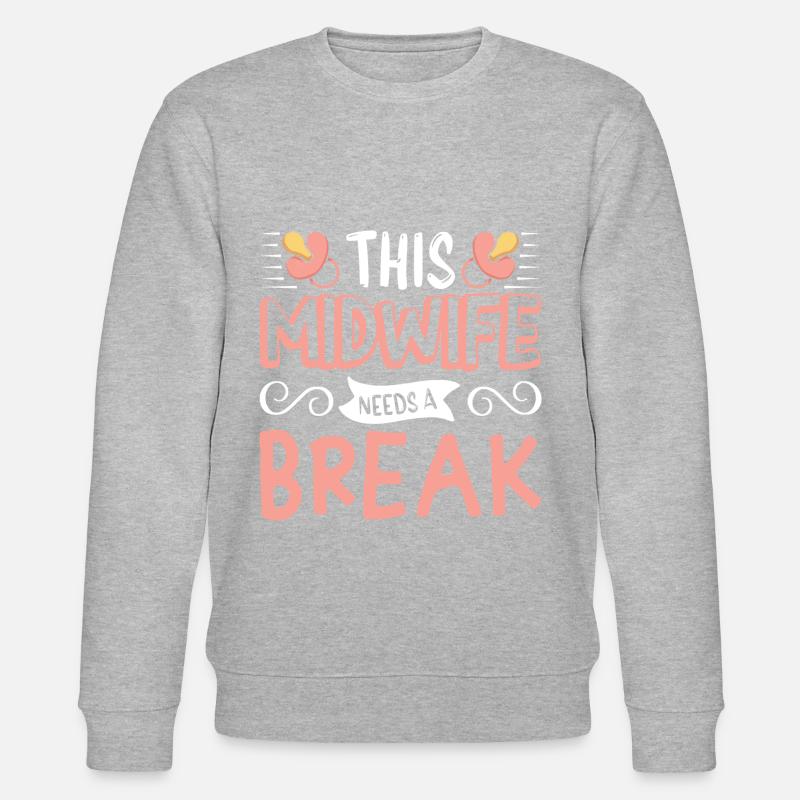 This Midwife needs a break - Stanley/Stella Unisex Bio-Sweatshirt CHANGER  - undefined