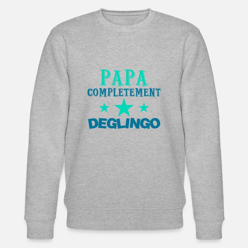 Papa completement deglingo - Sweat bio CHANGER Stanley/Stella Unisexe - gris chiné