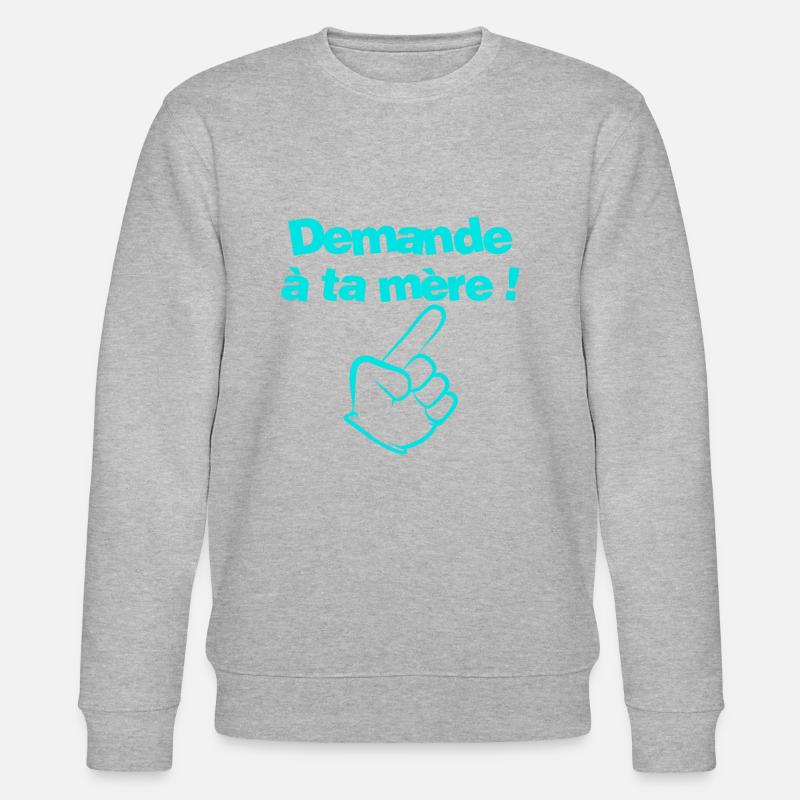 Demande à ta mère - Sweat bio CHANGER Stanley/Stella Unisexe - gris chiné