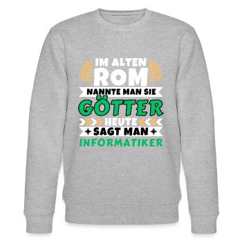 Im alten Rom waren Sie Götter. Heute Informatiker - Stanley/Stella Unisex Bio-Sweatshirt CHANGER  - Grau meliert - Vorne - Nik (191cm) & Marisol (170cm)