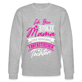 Ich bin stolze Mama einer wahnsinnig fantastisc... - Stanley/Stella Unisex Bio-Sweatshirt CHANGER  - Grau meliert - Vorne - Nik (191cm) & Marisol (170cm)