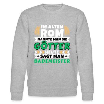 Im alten Rom waren Sie Götter. Heute Bademeister - Stanley/Stella Unisex Bio-Sweatshirt CHANGER  - Grau meliert - Vorne - Nik (191cm) & Marisol (170cm)