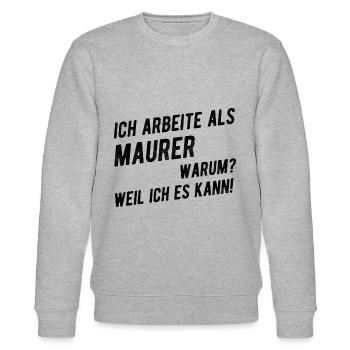 Lustiger Maurer Spruch Geschenkideen - Stanley/Stella Unisex Bio-Sweatshirt CHANGER  - Grau meliert - Vorne - Nik (191cm) & Marisol (170cm)