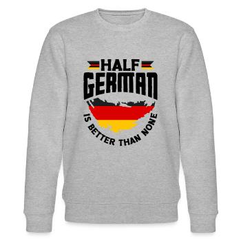 German Germany German Flag Half German Is Better - Stanley/Stella Unisex Bio-Sweatshirt CHANGER  - Grau meliert - Vorne - Nik (191cm) & Marisol (170cm)