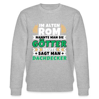 Im alten Rom waren Sie Götter. Heute Dachdecker - Stanley/Stella Unisex Bio-Sweatshirt CHANGER  - Grau meliert - Vorne - Nik (191cm) & Marisol (170cm)