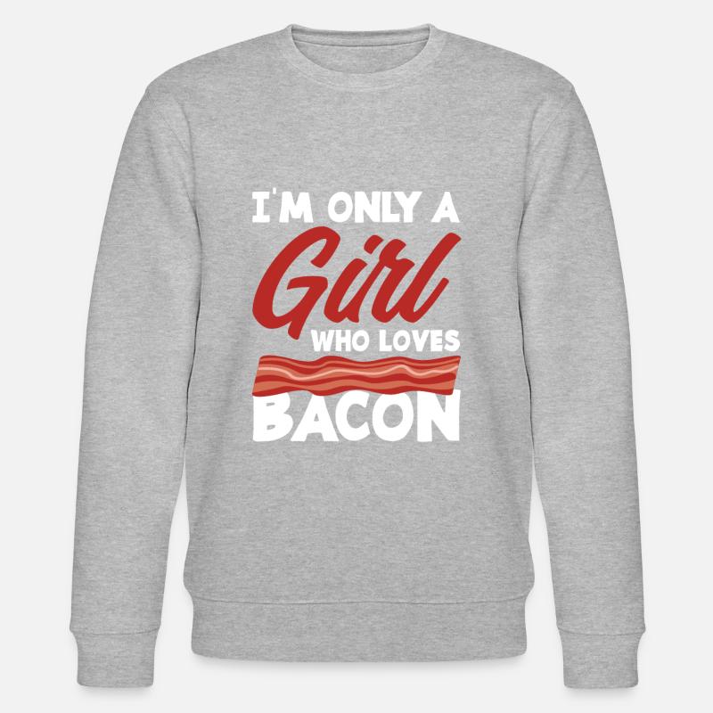 Bacon Bacon Girl Gift - Stanley/Stella CHANGER Unisex Organic Sweatshirt - heather grey
