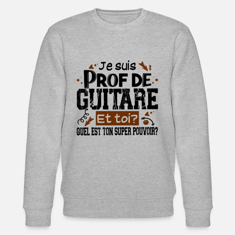 Prof Professeur Guitare Métier Guitariste - Sweat bio CHANGER Stanley/Stella Unisexe - gris chiné