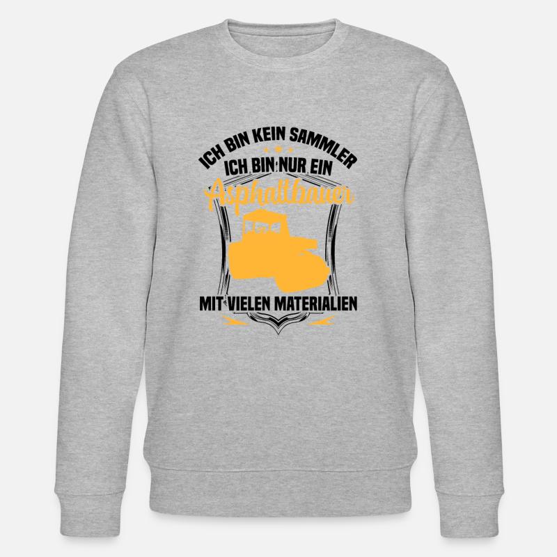 Asphaltbauer ist kein Sammler Straßenbauer - Stanley/Stella Unisex Bio-Sweatshirt CHANGER - Grau meliert