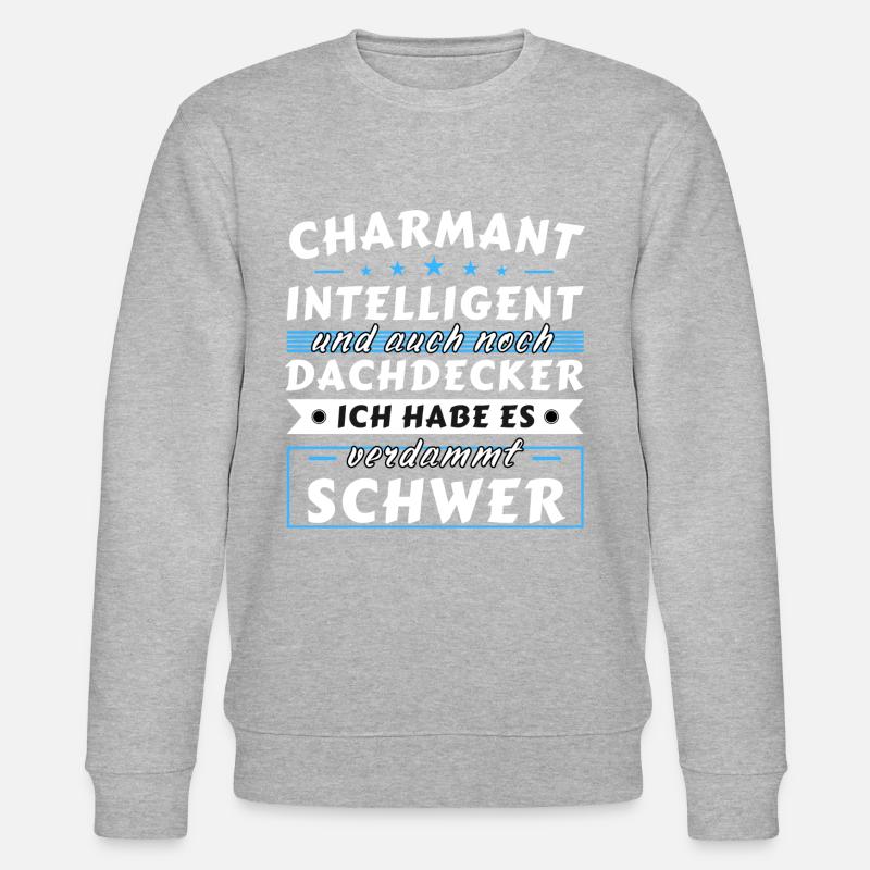 Charmant und intelligent - Dachdecker Edition - Stanley/Stella Unisex Bio-Sweatshirt CHANGER  - Grau meliert