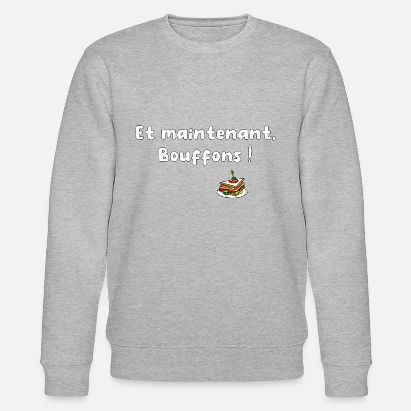 T-shirt Et maintenant Bouffons ! - Sweat bio CHANGER Stanley/Stella Unisexe - gris chiné