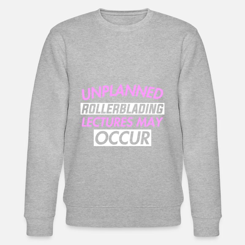 UNPLANNED ROLLERBLADING LECTURES MAY OCCUR - Stanley/Stella CHANGER Unisex Organic Sweatshirt - heather grey