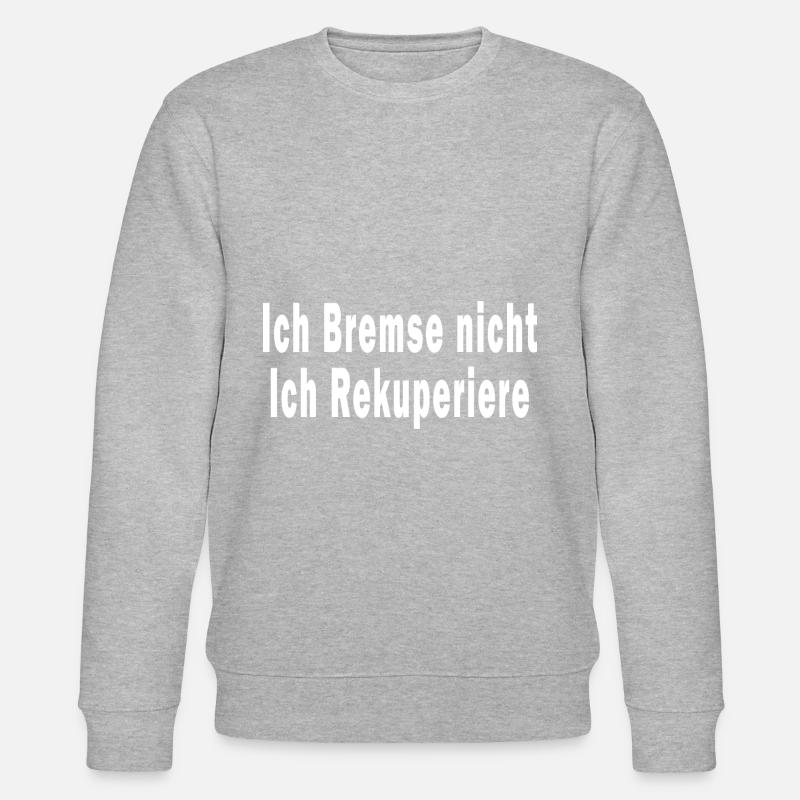 Ich Bremse nicht ich Rekuperiere - Stanley/Stella Unisex Bio-Sweatshirt CHANGER  - undefined