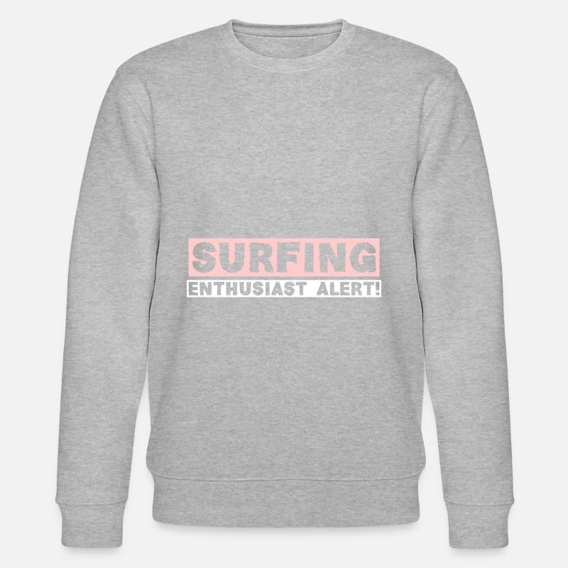 ALERTE PASSIONNÉ DE SURF! - Sweat bio CHANGER Stanley/Stella Unisexe - gris chiné