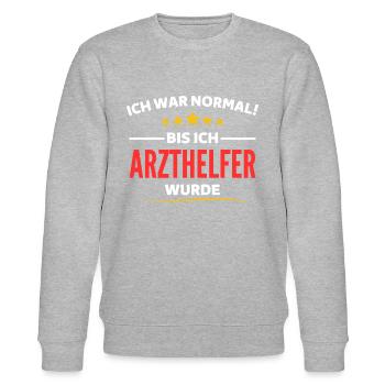 I was normal until I became a doctor's assistant - Stanley/Stella CHANGER Unisex Organic Sweatshirt - heather grey - Front - Nik (191cm) & Marisol (170cm)