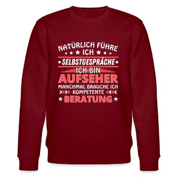 Ich führe Selbstgespräche - Aufseher Edition - Stanley/Stella Unisex Bio-Sweatshirt CHANGER  - Burgunderrot - Vorne - Nik (191cm) & Marisol (170cm)