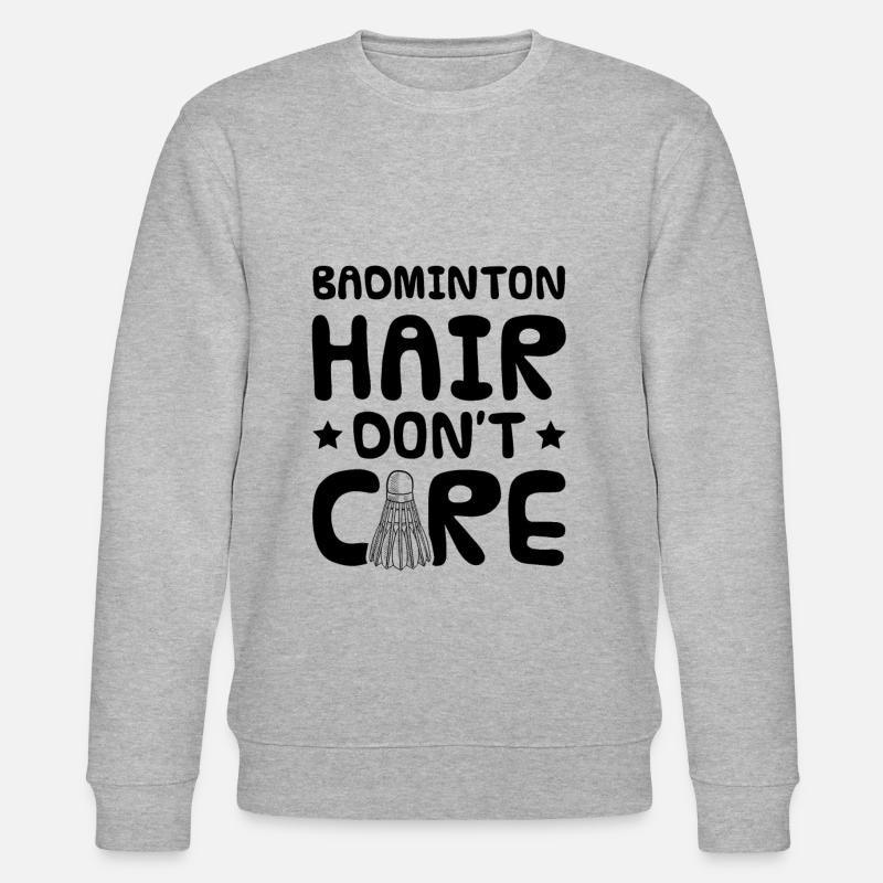 Badminton drôle de dicton - Sweat bio CHANGER Stanley/Stella Unisexe - gris chiné