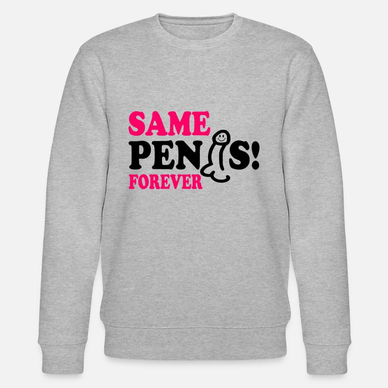 Same penis forever - Sweat bio CHANGER Stanley/Stella Unisexe - gris chiné