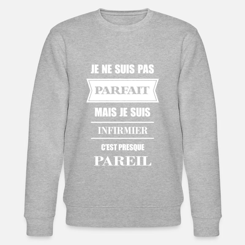 JE SUIS INFIRMIER - Sweat bio CHANGER Stanley/Stella Unisexe - gris chiné