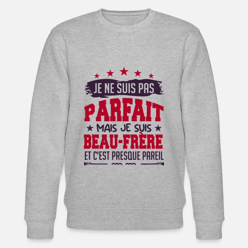 Pas parfait beau frère !! - Sweat bio CHANGER Stanley/Stella Unisexe - gris chiné