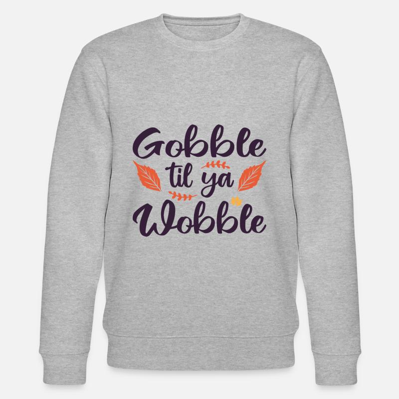 Gobble til ya wobble - Sweat bio CHANGER Stanley/Stella Unisexe - gris chiné